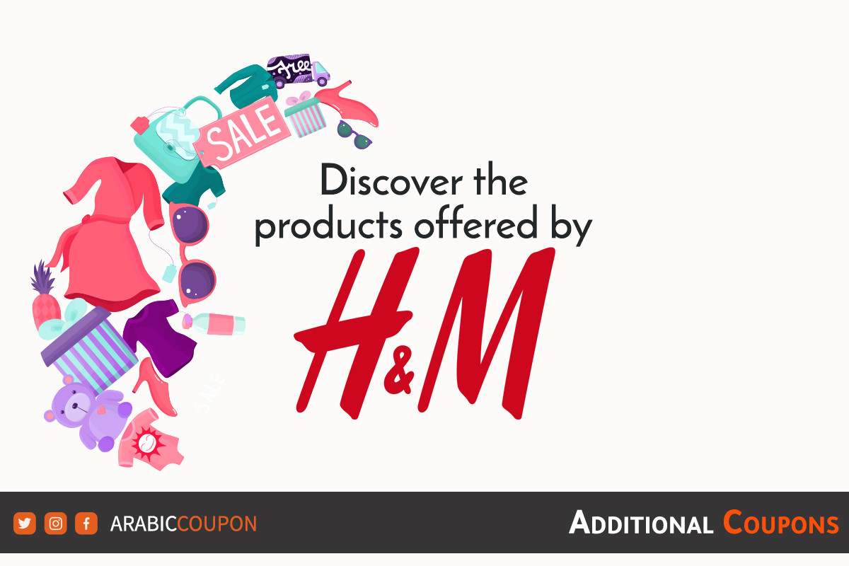 Discover the products offered from H&M website with additional coupons
