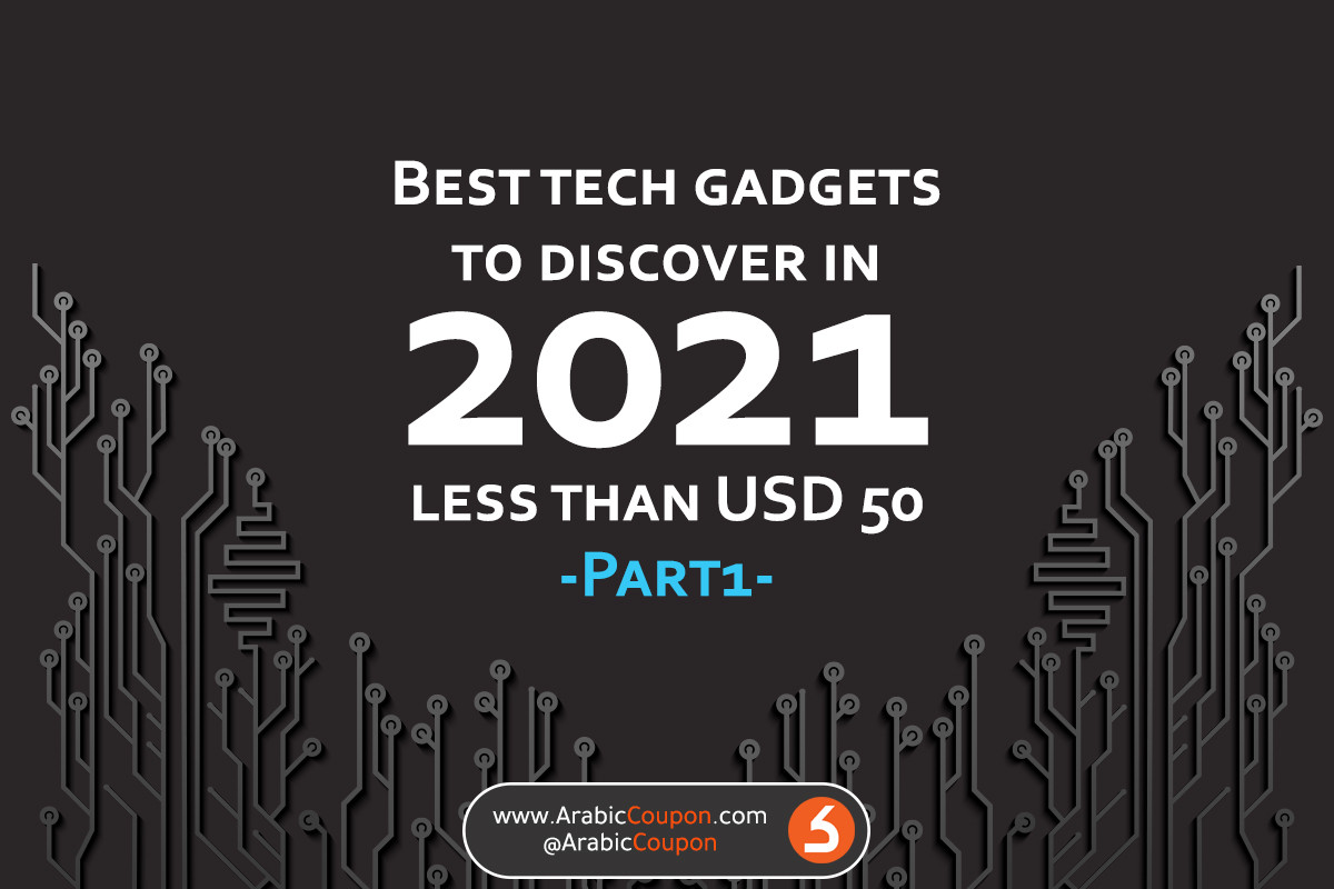 2021 Best Tech Gadgets under $50 in GCC Market - Latest Tech news