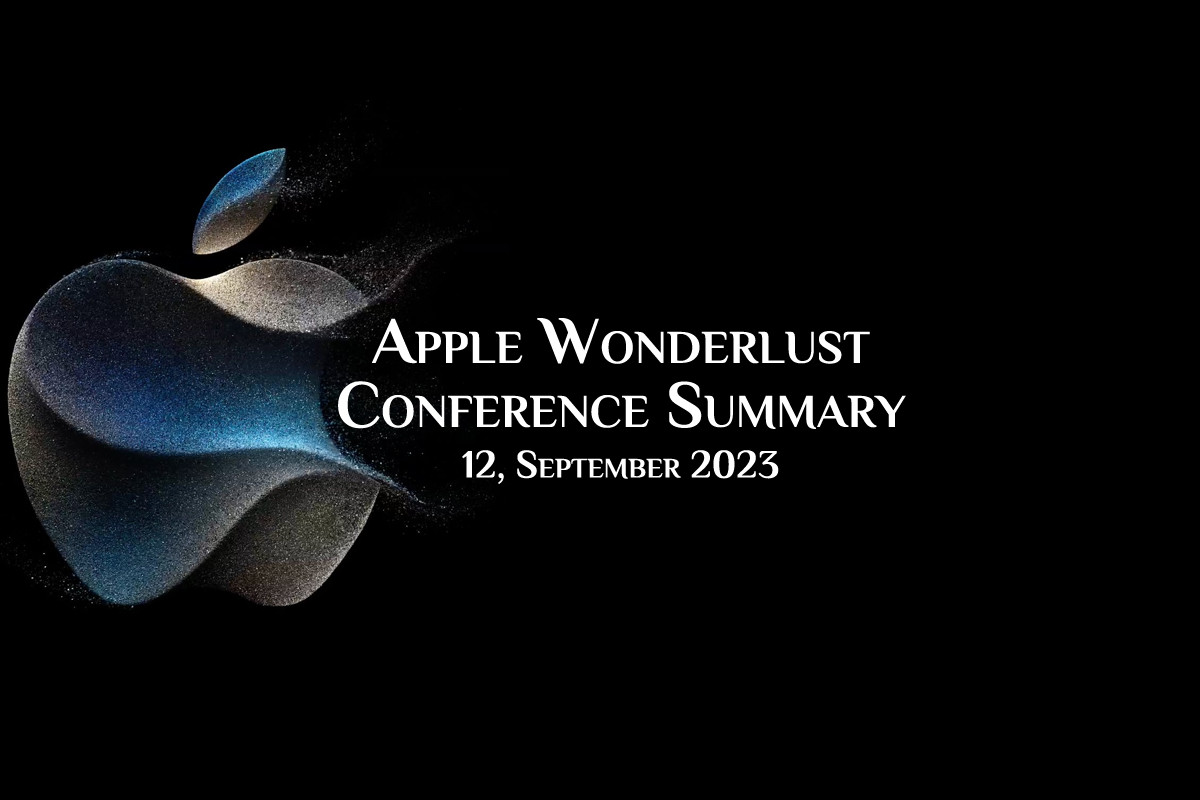 Apple Wonderlust Conference Summary 12, September 2023