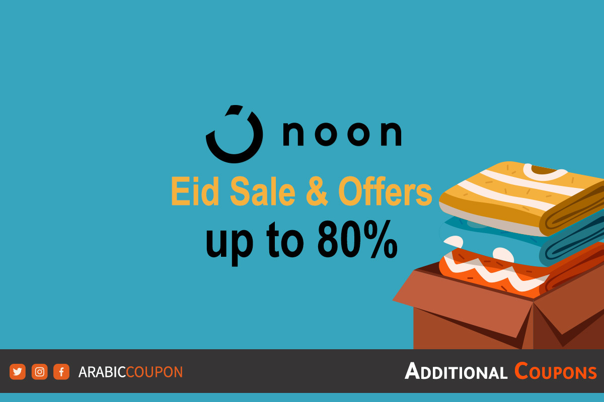Eid al-Fitr Sale from Noon up to 80% on Eid fashion with noon promo code