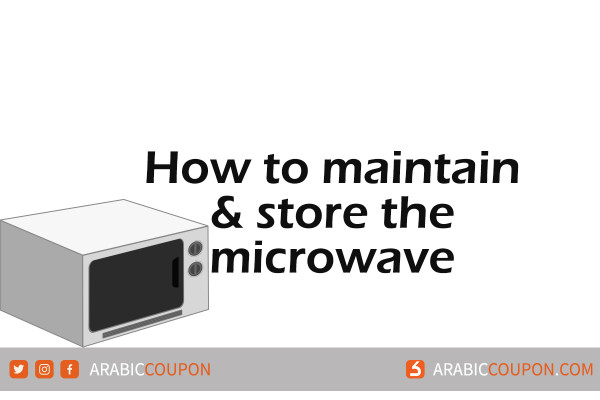 How to maintain and store the microwave