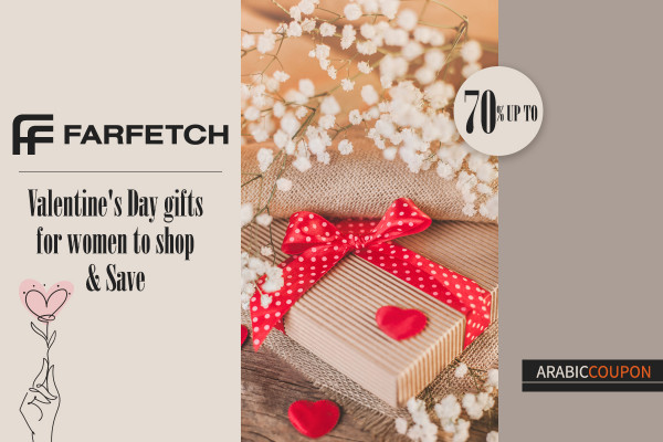 Women's Valentine's Day Gifts from Farfetch to shop and save - Farfetch Coupon